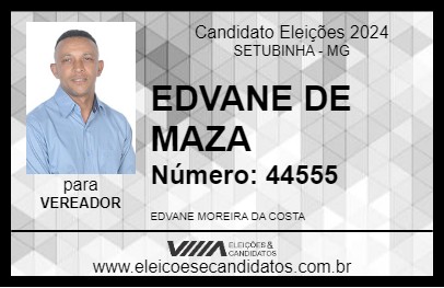 Candidato EDVANE DE MAZA 2024 - SETUBINHA - Eleições