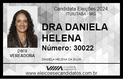 Candidato DRA DANIELA HELENA 2024 - ITUIUTABA - Eleições