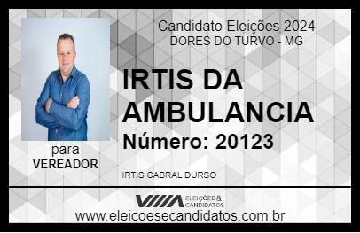 Candidato IRTIS DA AMBULANCIA 2024 - DORES DO TURVO - Eleições