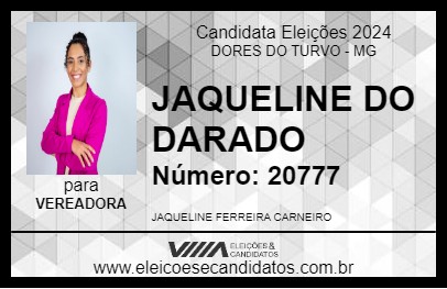 Candidato JAQUELINE DO DARADO 2024 - DORES DO TURVO - Eleições