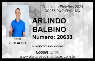 Candidato ARLINDO BALBINO 2024 - DORES DO TURVO - Eleições