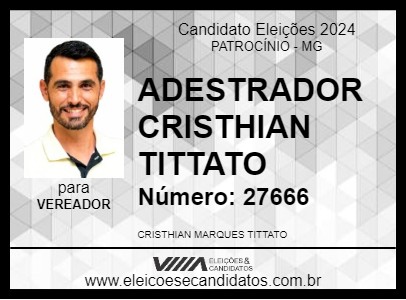 Candidato ADESTRADOR CRISTHIAN TITTATO 2024 - PATROCÍNIO - Eleições