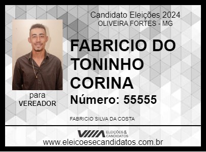 Candidato FABRICIO DO TONINHO CORINA 2024 - OLIVEIRA FORTES - Eleições