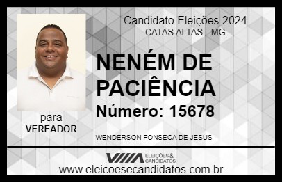 Candidato NENÉM DE PACIÊNCIA 2024 - CATAS ALTAS - Eleições