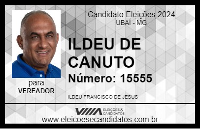 Candidato ILDEU DE CANUTO 2024 - UBAÍ - Eleições