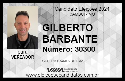 Candidato GILBERTO BARBANTE 2024 - CAMBUÍ - Eleições