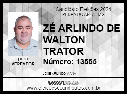 Candidato ZÉ ARLINDO DE WALTON TRATOR 2024 - PEDRA DO ANTA - Eleições