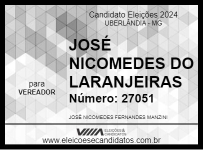 Candidato JOSÉ NICOMEDES DO LARANJEIRAS 2024 - UBERLÂNDIA - Eleições