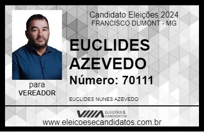 Candidato EUCLIDES AZEVEDO 2024 - FRANCISCO DUMONT - Eleições