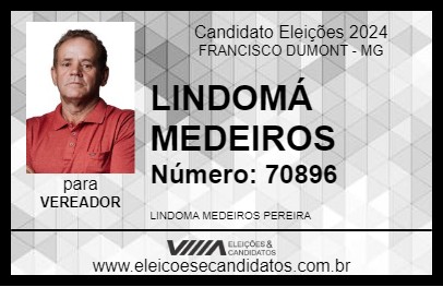 Candidato LINDOMÁ MEDEIROS 2024 - FRANCISCO DUMONT - Eleições