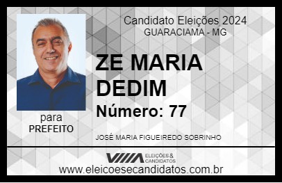 Candidato ZE MARIA DEDIM 2024 - GUARACIAMA - Eleições