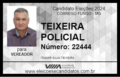 Candidato TEIXEIRA POLICIAL 2024 - CÓRREGO FUNDO - Eleições