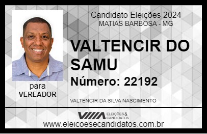 Candidato VALTENCIR DO SAMU 2024 - MATIAS BARBOSA - Eleições