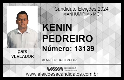 Candidato KENIN PEDREIRO 2024 - MANHUMIRIM - Eleições