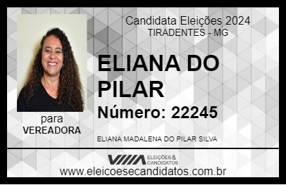 Candidato ELIANA DO PILAR 2024 - TIRADENTES - Eleições