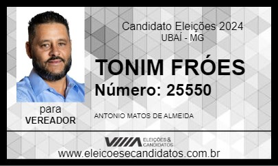 Candidato TONIM FRÓES 2024 - UBAÍ - Eleições