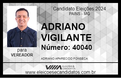 Candidato ADRIANO VIGILANTE 2024 - PAINS - Eleições