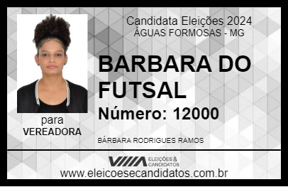 Candidato BARBARA DO FUTSAL 2024 - ÁGUAS FORMOSAS - Eleições