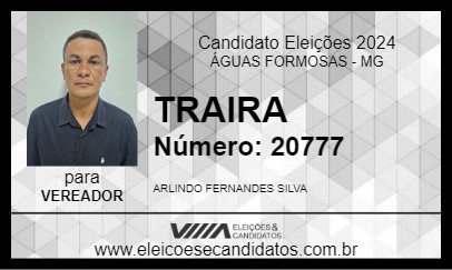 Candidato TRAIRA 2024 - ÁGUAS FORMOSAS - Eleições