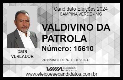 Candidato VALDIVINO DA PATROLA 2024 - CAMPINA VERDE - Eleições