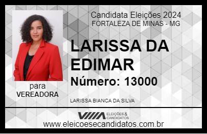 Candidato LARISSA DA EDIMAR 2024 - FORTALEZA DE MINAS - Eleições