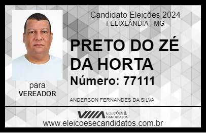 Candidato PRETO DO ZÉ DA HORTA 2024 - FELIXLÂNDIA - Eleições