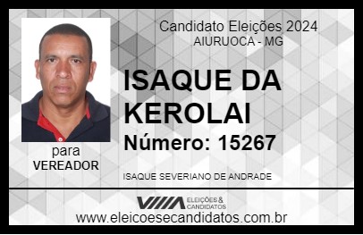 Candidato ISAQUE DA KEROLAI 2024 - AIURUOCA - Eleições