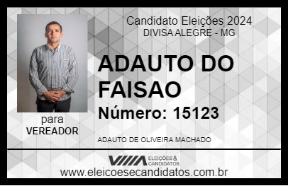 Candidato ADAUTO DO FAISAO 2024 - DIVISA ALEGRE - Eleições