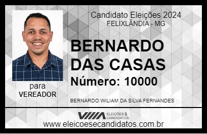 Candidato BERNARDO DAS CASAS 2024 - FELIXLÂNDIA - Eleições