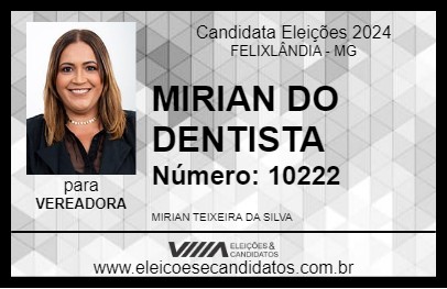 Candidato MIRIAN DO DENTISTA 2024 - FELIXLÂNDIA - Eleições