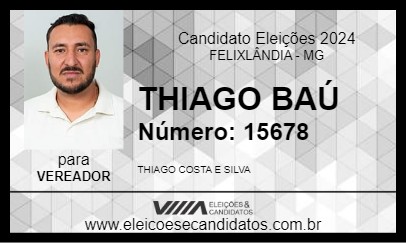 Candidato THIAGO BAÚ 2024 - FELIXLÂNDIA - Eleições