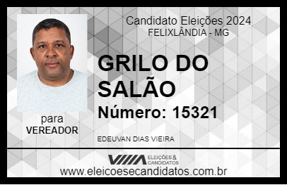 Candidato GRILO DO SALÃO 2024 - FELIXLÂNDIA - Eleições