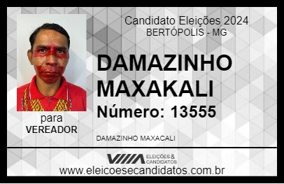 Candidato DAMAZINHO MAXAKALI 2024 - BERTÓPOLIS - Eleições