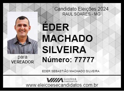 Candidato ÉDER MACHADO SILVEIRA 2024 - RAUL SOARES - Eleições