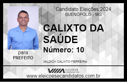 Candidato CALIXTO DA SAÚDE 2024 - BUENÓPOLIS - Eleições