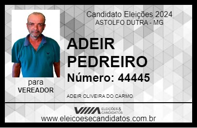 Candidato ADEIR PEDREIRO 2024 - ASTOLFO DUTRA - Eleições