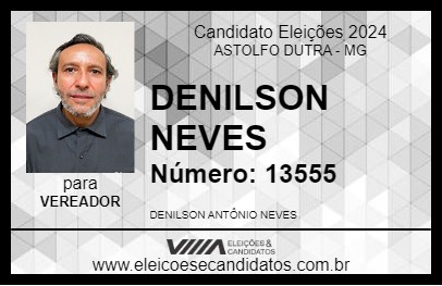 Candidato DENILSON NEVES 2024 - ASTOLFO DUTRA - Eleições