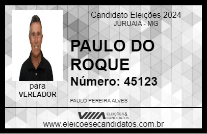 Candidato PAULO DO ROQUE 2024 - JURUAIA - Eleições