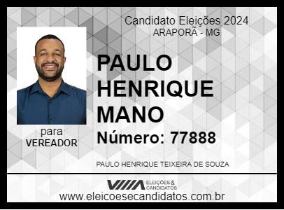 Candidato PAULO HENRIQUE MANO 2024 - ARAPORÃ - Eleições