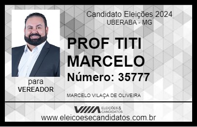 Candidato PROF TITI MARCELO 2024 - UBERABA - Eleições