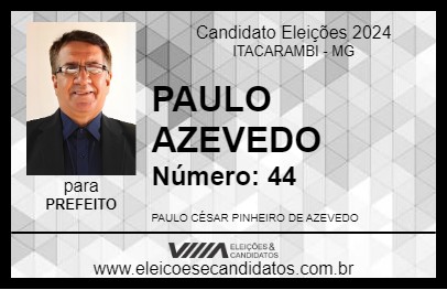 Candidato PAULO AZEVEDO 2024 - ITACARAMBI - Eleições