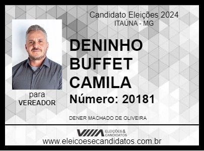 Candidato DENINHO  BUFFET CAMILA 2024 - ITAÚNA - Eleições