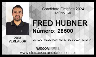 Candidato FRED HUBNER 2024 - ITAÚNA - Eleições