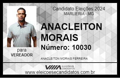 Candidato ANACLEITON MORAIS 2024 - MARLIÉRIA - Eleições