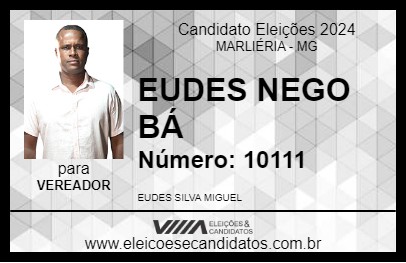 Candidato EUDES NEGO BÁ 2024 - MARLIÉRIA - Eleições