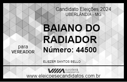 Candidato BAIANO DO RADIADOR 2024 - UBERLÂNDIA - Eleições