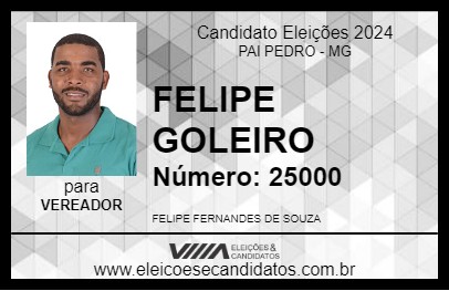 Candidato FELIPE GOLEIRO 2024 - PAI PEDRO - Eleições