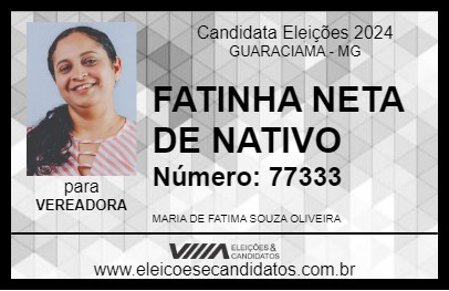 Candidato FATINHA NETA DE NATIVO 2024 - GUARACIAMA - Eleições