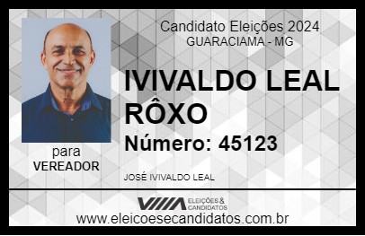 Candidato IVIVALDO LEAL RÔXO 2024 - GUARACIAMA - Eleições