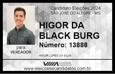 Candidato HIGOR DA BLACK BURG 2024 - SÃO JOSÉ DO ALEGRE - Eleições